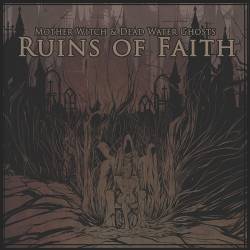 Mother Witch And Dead Water Ghosts : Ruins of Faith
